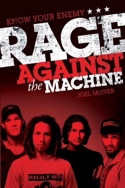 Book cover of: Know Your Enemy: The Story of Rage Against the Machine. By: Joel McIver