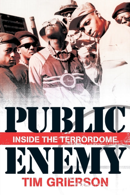 Book cover of: Public Enemy: Inside the Terrordome. By: Tim Grierson