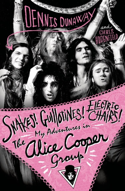 Book cover of: Snakes! Guillotines! Electric Chairs!. By: Dennis Dunaway