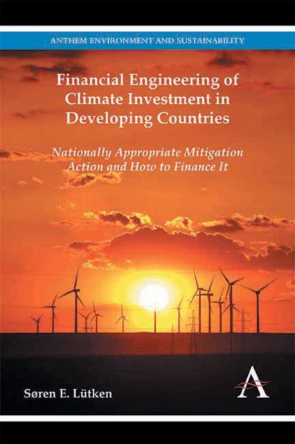 Book cover of: Financial Engineering of Climate Investment in Developing Countries. By: Søren Ender Lütken