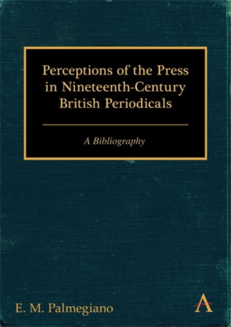 Perceptions of the Press in Nineteenth-Century British Periodicals