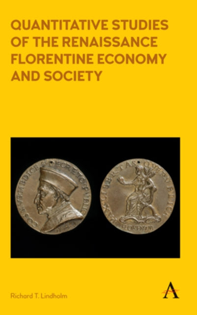 Book cover of: Quantitative Studies of the Renaissance Florentine Economy and Society. By: Richard T. Lindholm