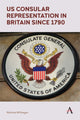 Book cover of: US Consular Representation in Britain since 1790. By: Nicholas M. Keegan