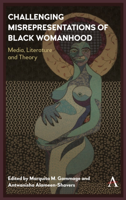 Book cover of: Challenging Misrepresentations of Black Womanhood. By: Marquita M. Gammage