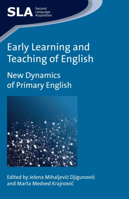 Book cover of: Early Learning and Teaching of English. By: Jelena Mihaljević Djigunović