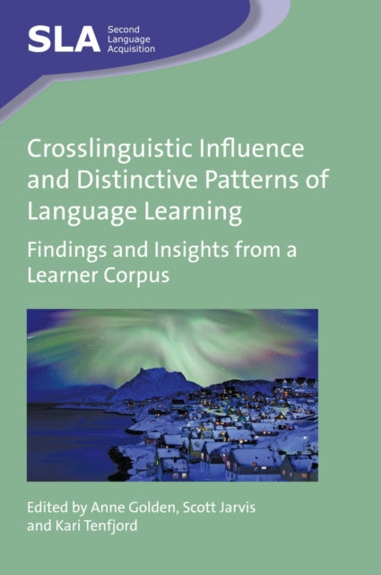 Book cover of: Crosslinguistic Influence and Distinctive Patterns of Language Learning. By: Anne Golden