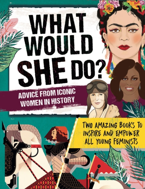 Book cover of: What Would SHE Do? Advice from Iconic Women in History. By: Kay Woodward