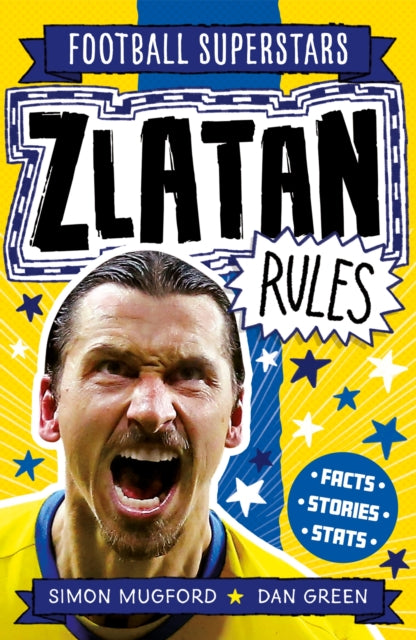 Book cover of: Football Superstars: Zlatan Rules. By: Simon Mugford