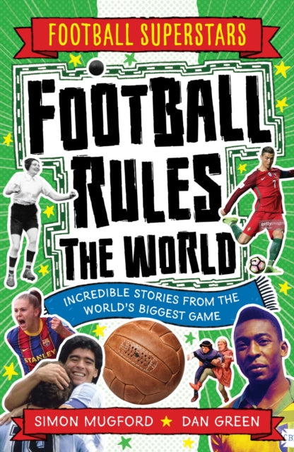 Book cover of: Football Superstars: Football Rules the World. By: Simon Mugford