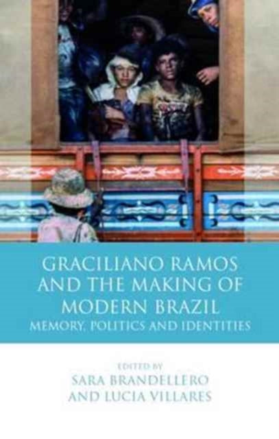 Book cover of: Graciliano Ramos and the Making of Modern Brazil. By: Sara Brandellero