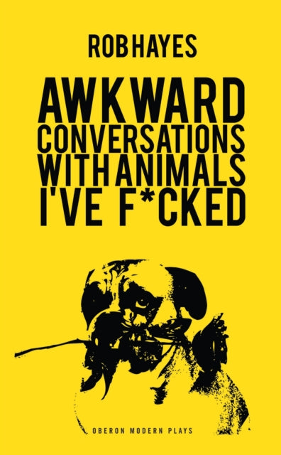 Book cover of: Awkward Conversations with Animals I've F*cked. By: Rob Hayes