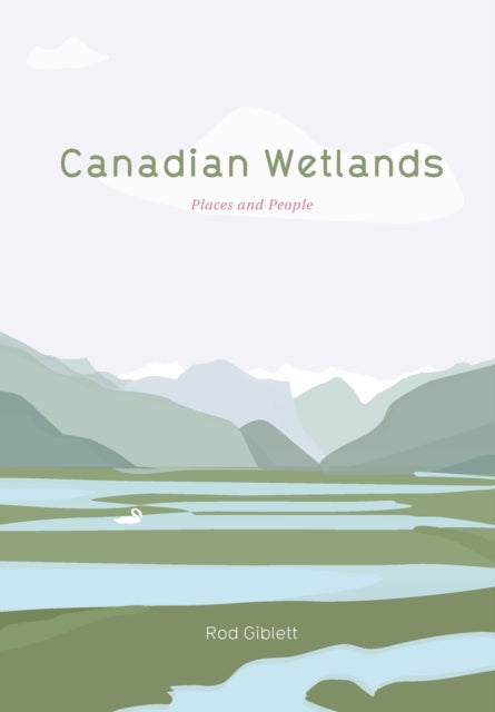 Book cover of: Canadian Wetlands. By: Rod Giblett