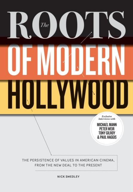 Book cover of: The Roots of Modern Hollywood. By: Nick Smedley