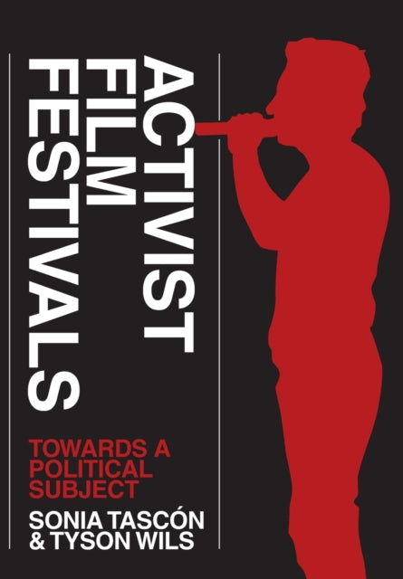 Book cover of: Activist Film Festivals. By: Sonia Tascón