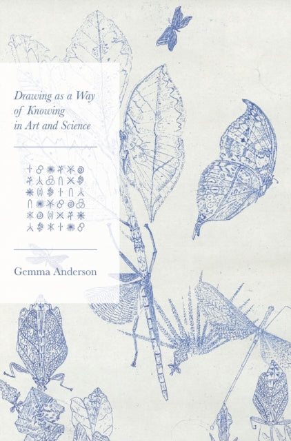 Book cover of: Drawing as a Way of Knowing in Art and Science. By: Gemma Anderson