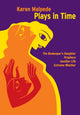 Book cover of: Plays in Time. By: Karen Malpede