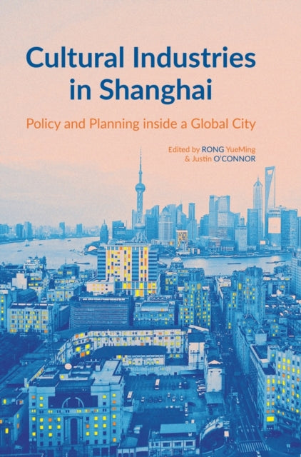 Book cover of: Cultural Industries in Shanghai. By: Rong Yueming