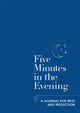 Five Minutes in the Evening, A Journal for Rest and Reflection 9781783253302 Aster