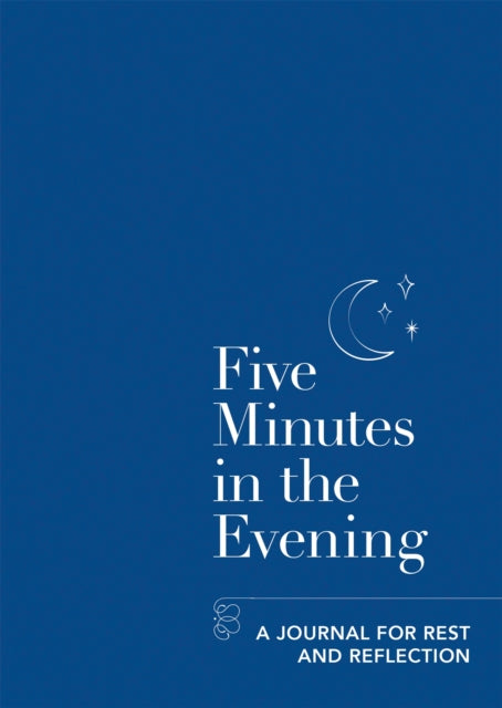 Five Minutes in the Evening, A Journal for Rest and Reflection