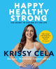 Book cover of: Happy Healthy Strong. By: Krissy Cela