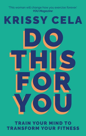 Do This for You, Train Your Mind To Transform Your Fitness