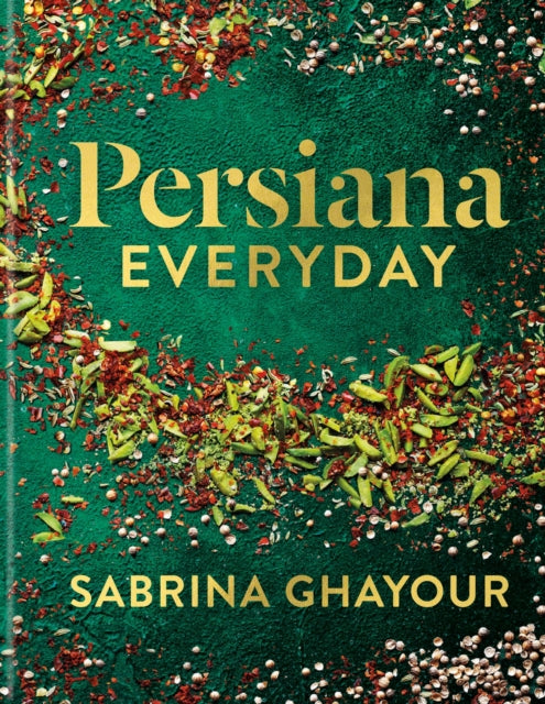 Persiana Everyday, Sabrina Ghayour’s long-awaited follow-up to Persiana 9781783255085 Sabrina Ghayour