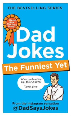 Dad Jokes: The Funniest Yet, The seventh collection from the Instagram sensation @DadSaysJokes