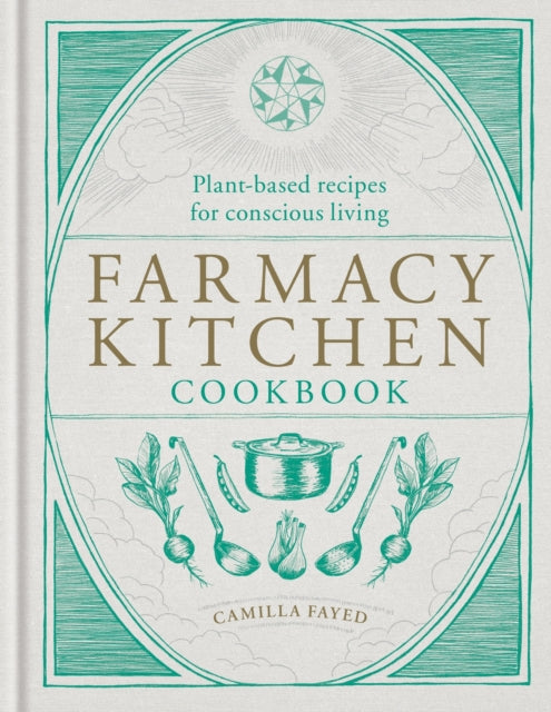 Book cover of: Farmacy Kitchen Cookbook. By: Camilla Fayed