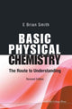 Book cover of: Basic Physical Chemistry: The Route To Understanding (Revised Edition). By: E. Brian Smith