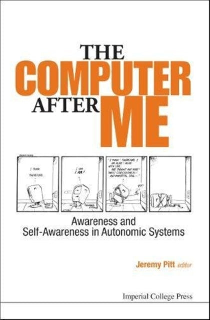 Book cover of: Computer After Me, The: Awareness And Self-awareness In Autonomic Systems. By: Jeremy Pitt