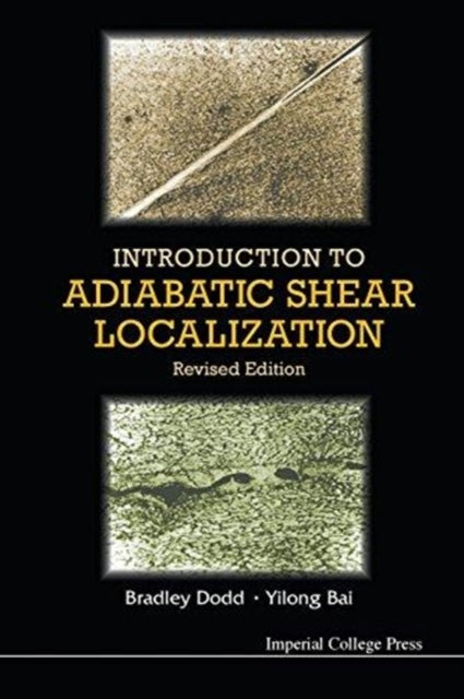 Book cover of: Introduction To Adiabatic Shear Localization (Revised Edition). By: Bradley Dodd