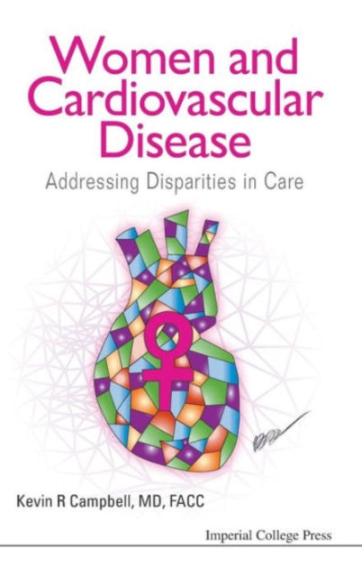 Book cover of: Women And Cardiovascular Disease: Addressing Disparities In Care. By: KEVIN R CAMPBELL