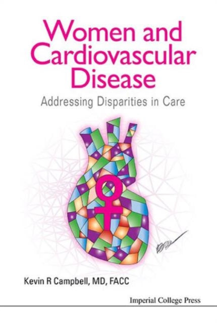 Book cover of: Women And Cardiovascular Disease: Addressing Disparities In Care. By: Kevin R Campbell
