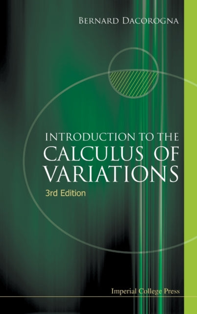 Book cover of: Introduction To The Calculus Of Variations (3rd Edition). By: BERNARD DACOROGNA