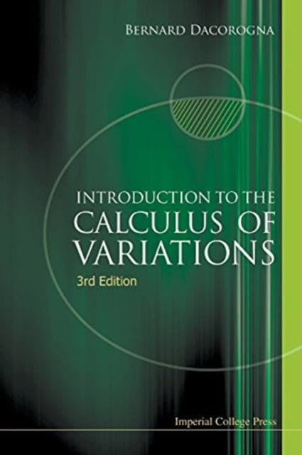 Book cover of: Introduction To The Calculus Of Variations (3rd Edition). By: Bernard Dacorogna