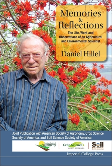 Book cover of: Memories And Reflections: The Life, Work And Observations Of An Agricultural And Environmental Scientist. By: Daniel Hillel