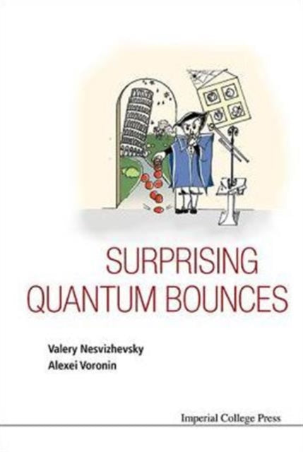Book cover of: Surprising Quantum Bounces. By: Valery Nesvizhevsky