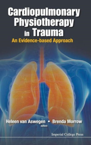 Cardiopulmonary Physiotherapy In Trauma: An Evidence-based Approach