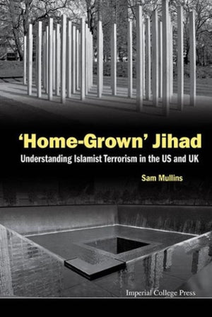 Home-grown' Jihad: Understanding Islamist Terrorism In The Us And Uk