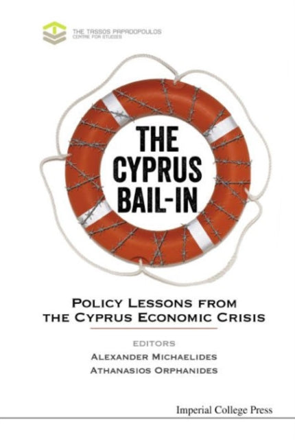 Book cover of: Cyprus Bail-in, The: Policy Lessons From The Cyprus Economic Crisis. By: Alexander G. Michaelides