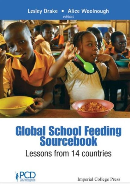 Book cover of: Global School Feeding Sourcebook: Lessons From 14 Countries. By: Lesley Drake