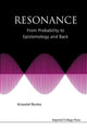 Book cover of: Resonance: From Probability To Epistemology And Back. By: Krzysztof Burdzy
