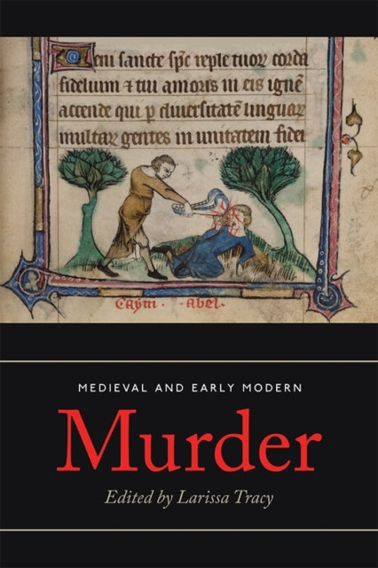Book cover of: Medieval and Early Modern Murder. By: Larissa Tracy