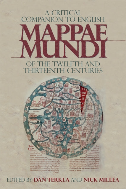 Book cover of: Critical Companion to English Mappae Mundi of the Twelfth and Thirteenth Centuries. By: Dan Terkla