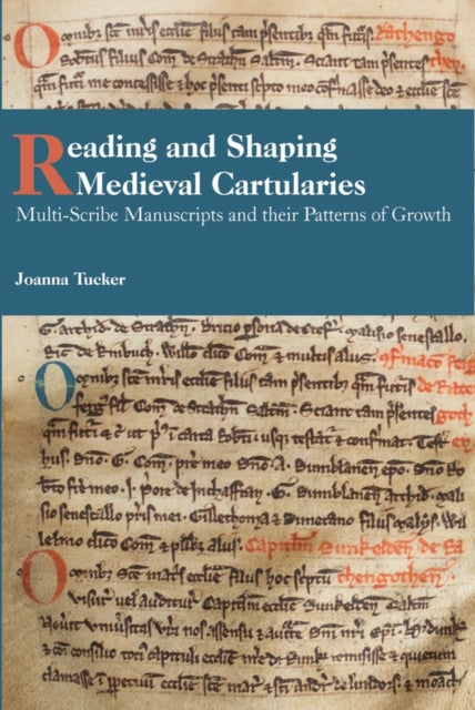 Book cover of: Reading and Shaping Medieval Cartularies. By: Joanna Tucker