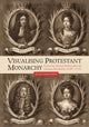 Book cover of: Visualising Protestant Monarchy. By: Julie Farguson