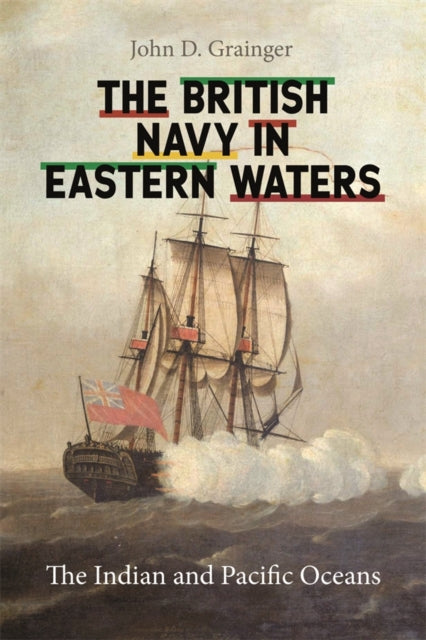 Book cover of: British Navy in Eastern Waters. By: John D. Grainger