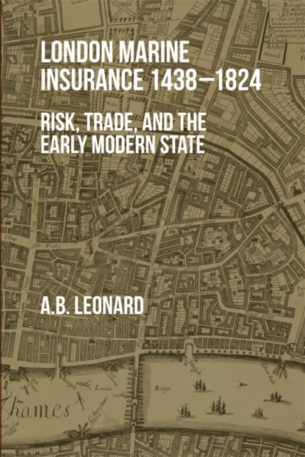 Book cover of: London Marine Insurance 1438-1824. By: Adrian Leonard