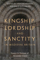 Book cover of: Kingship, Lordship and Sanctity in Medieval Britain. By: Steve Boardman