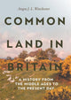 Book cover of: Common Land in Britain. By: Angus J. L. Winchester